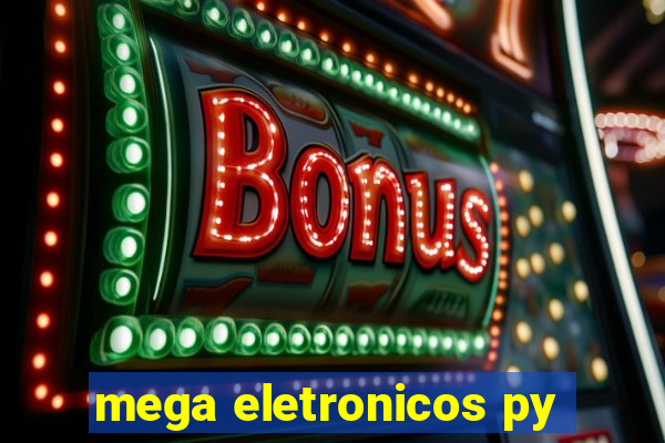 mega eletronicos py